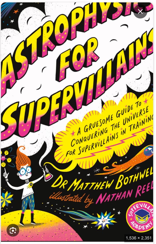 Astrophysics for Supervillains
